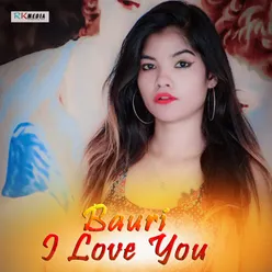 Bauri I Love You