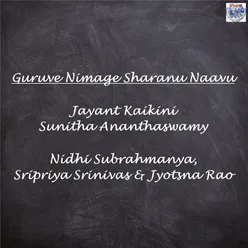 Guruve Nimage Sharanu Naavu