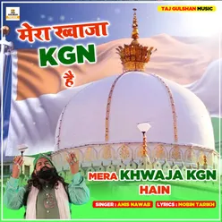 Mera Khwaja KGN Hai