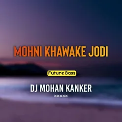 Mohni Khawake Jodi