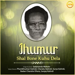 Jhumur - Shal Bone Kuhu Dela