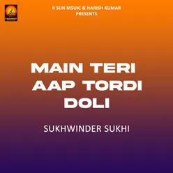 Main Teri Aap Tordi Doli