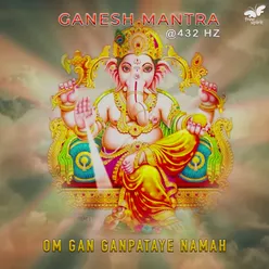 Ganesh Mantra-Om Gan Ganapataye Namah at 432 Hz