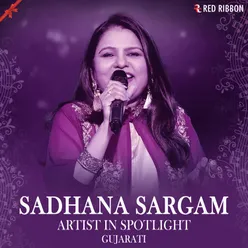 Sadhana Sargam - Artist In Spotlight - Gujarati