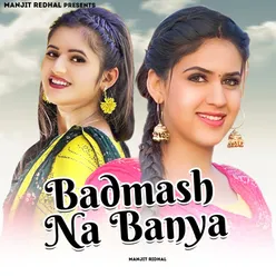 Badmash Na Banya