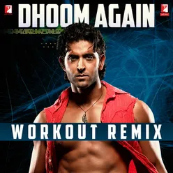 Dhoom Again - Workout Remix