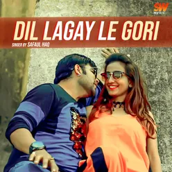 Dil Lagay Le Gori