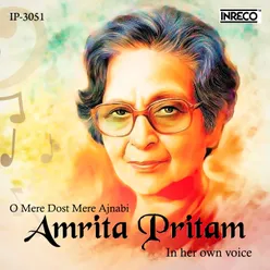 O Mere Dost Mere Ajnabi - Amrita Pritam in her own voice