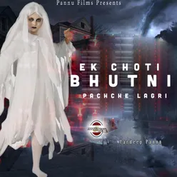 Ek Choti Bhutni Pachche Lagri