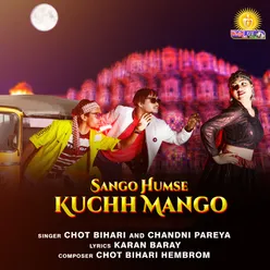 Sango Humse Kuchh Mango