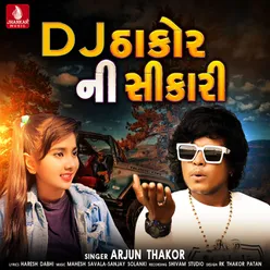 Dj Thakor Ni Shikari