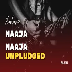 Naaja Naaja UNPLUGGED