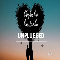 BHIGHA HAI HAR LAMHA UNPLUGGED