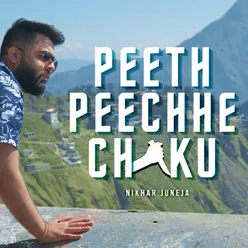 Peeth Peechhe Chaku