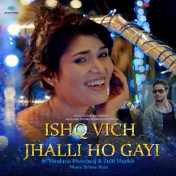 Ishq Vich Jhalli Ho Gayi