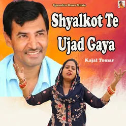 Shyalkot Te Ujad Gaya