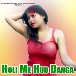 Holi Me Hud Danga