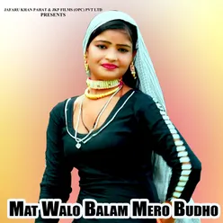 Mat Walo Balam Mero Budho