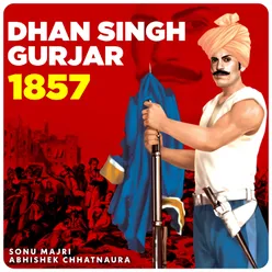Dhan Singh Gurjar 1857