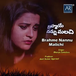 Brahme Nannu Malichi