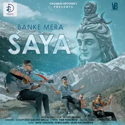 Banke Mera Saya