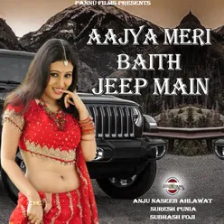 Aajya Meri Baith Jeep Main