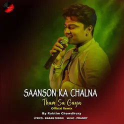 Saanson Ka Chalna Tham Sa Gaya Official Remix
