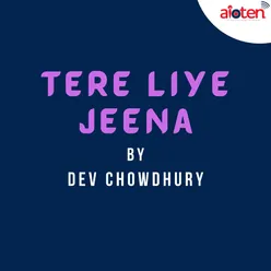 Tere Liye Jeena