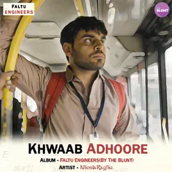 Khwaab Adhoore(From "Faaltu Engineers")