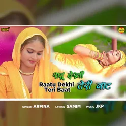 Raatu Dekhi Teri Baat