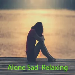 Alone Sad  Relaxing Track 4