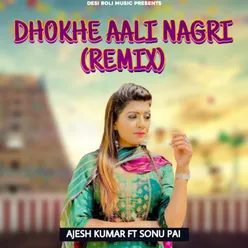 Dhokhe Aali Nagri (Remix)