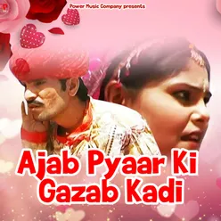 Ajab Pyaar Ki Gazab Kadi