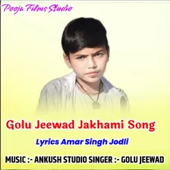 Golu Jeewad Jakhami Song