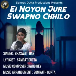 Ei Noyon Jure Swapno Chhilo