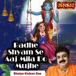 Radhe Shyam Se Aaj Mila Do Mujhe