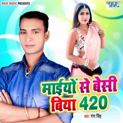 Maiyo Se Besi Biya 420