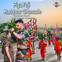 Piya Foji Haridwar Ghumade