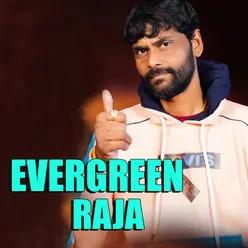 Evergreen Raja