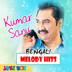 Kumar Sanu Bengali Melody Hits