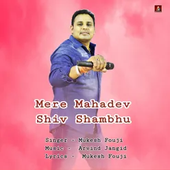 Mere Mahadev Shiv Shambhu