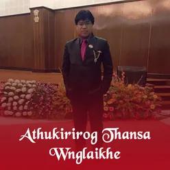 Athukirirog Thansa Wnglaikhe
