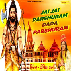 Jai Jai Parshuram Dada Parshuram