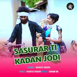 Sasurar Ti Kadan Jodi