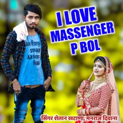 I Love Massenger P Bol