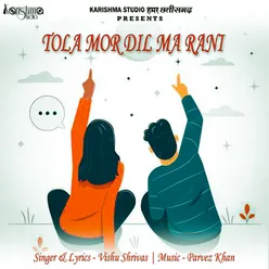 Tola Mor Dil Ma Rani