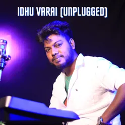 Idhu Varai (Unplugged)