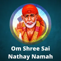 Om Shri Sainathaya Namah