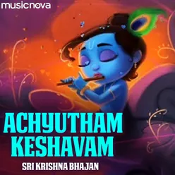 Krishna Bhajan - Achyutam Keshavam Krishna Damodaram