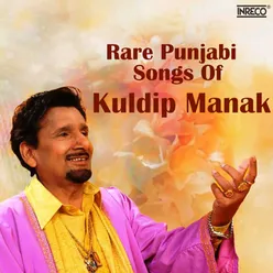 Rare Punjabi Songs Of Kuldip Manak